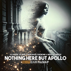 Nothing Here But Apollo (Bekim Izairi Mashup)