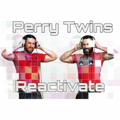 The Perry Twins - Reactivate
