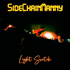 SideChainManny - Light Switch