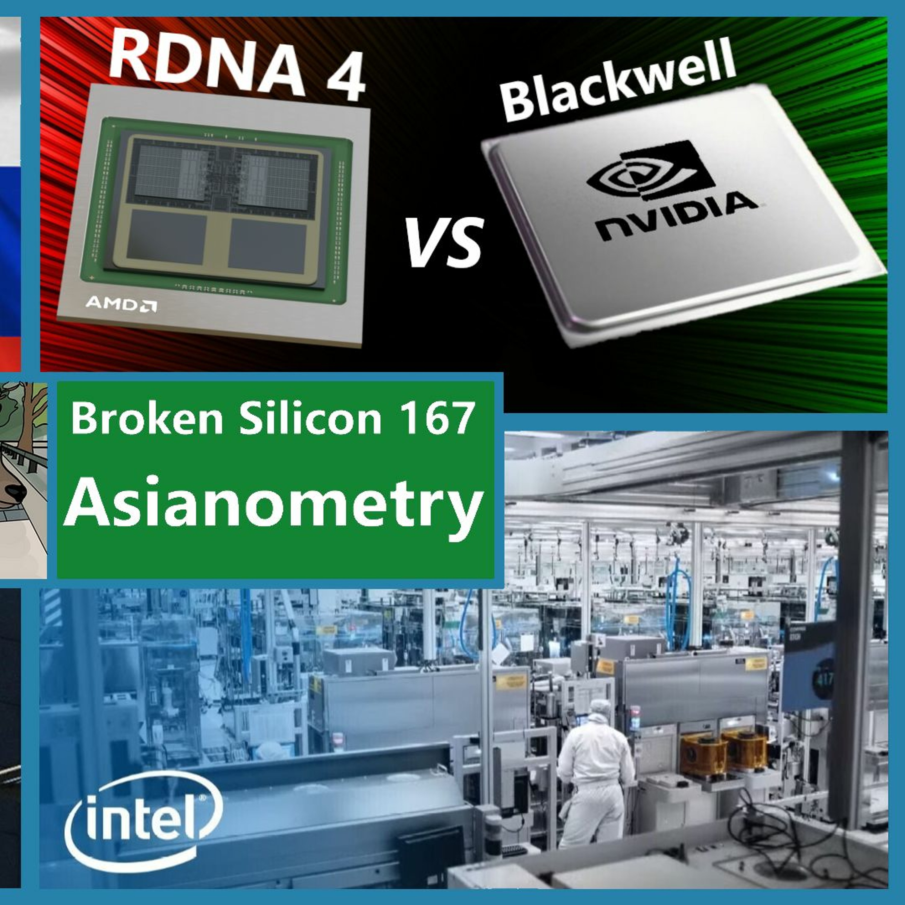 cover of episode 167. Russia’s Tech Sector, War over TSMC, Intel Fabs, RDNA 4 vs Nvidia | Asianometry