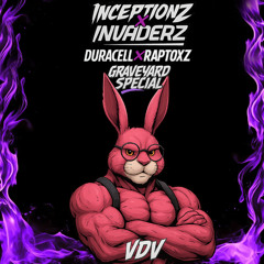 VDV - INCEPTIONZ GRAVEYARD DURACEL X RAPTOXZ SPECIAL ( FREE DL )