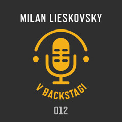 MILAN LIESKOVSKY @ vBackstagi 012 (guest mix)