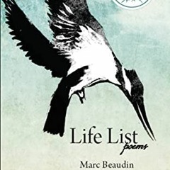 [ACCESS] EBOOK 💝 Life List: Poems by  Marc Beaudin,Daniel J. Rice,Storrs Bishop,J Dr