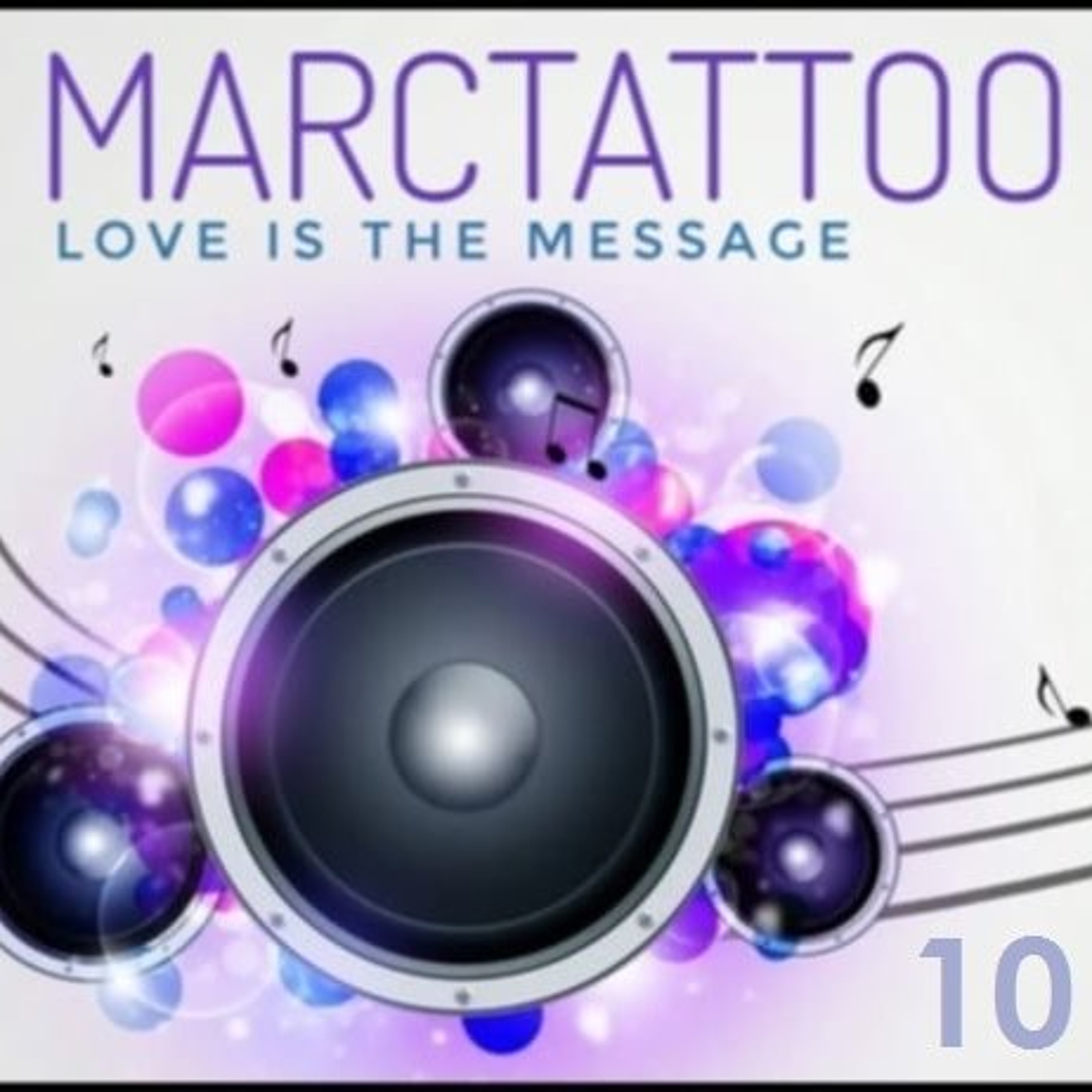 MARCTATTOO - Love Is The Message Vol.10 (DeepHouse) episode artwork