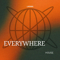 EVERYWHERE