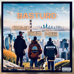 Basturd X Chop Go