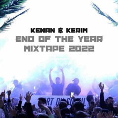 Kenan & Kerim - End of the Year Mix 22