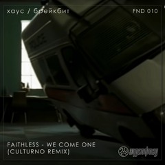 Faithless - We Come One (Culturno Remix) (FND010) FREE DL