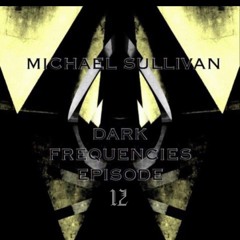 DARK FREQUENCIES 12