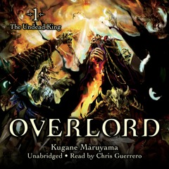 Overlord, Vol. 1 by Kugane Maruyama, so-bin Read by Chris Guerrero - Audiobook Excerpt