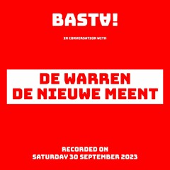 Basta! In conversation with De Warren en De Nieuwe Meent