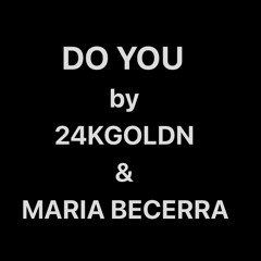 Do You - Maria Becerra & 24Kgoldn - Demo 3