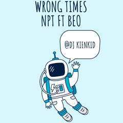 Wrong Times 2025 - Beo Ft Npt