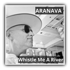 Whistle Me A River (Original Mix)