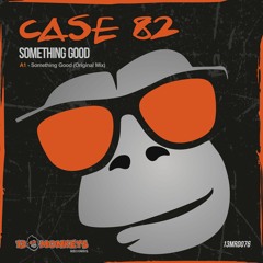 Case 82 - Something Good (Original Mix)