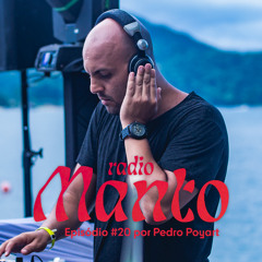 Rádio Manto #020 | Pedro Poyart [Jul 25]