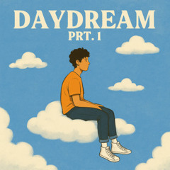 Daydream Prt.1