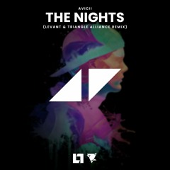 Avicii - The Nights (LeVant & Triangle Alliance Remix) Radio Edit