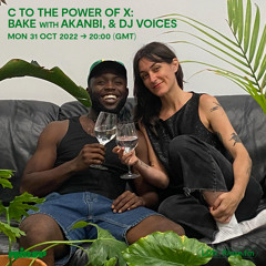 C to the Power of X: Bake with Akanbi & DJ Voices - 31 October 2022