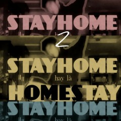 Stay home hay là home stay?(prod.Kiyoto)