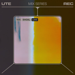 Ute Mix Series #105 | Shoal (live)