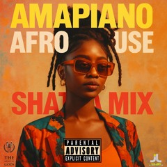 AMAPIANO AFROHOUSE SHATTA MIX BY J-LAVA #MixTapeMonday Week 318