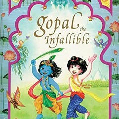 [Read] EBOOK 📄 Gopal the Infallible (Gopal Series, Volume I) by  Sita Gilbakian &  P