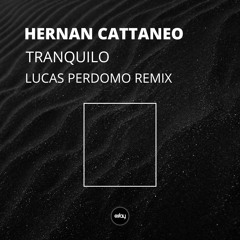 Free Download: Hernan Cattaneo - Tranquilo (Lucas Perdomo Remix)