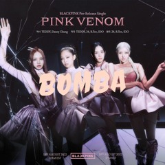 BLACKPINK - Pink Venom (BOMBA Remix)