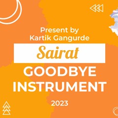 Sairat X Goodbye Instrument Edition by Kartik Gangurde