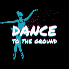 Dance To The Ground