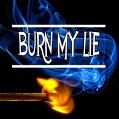 Burn My Lie