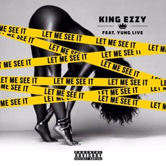 Let Me See It ft Yung Live