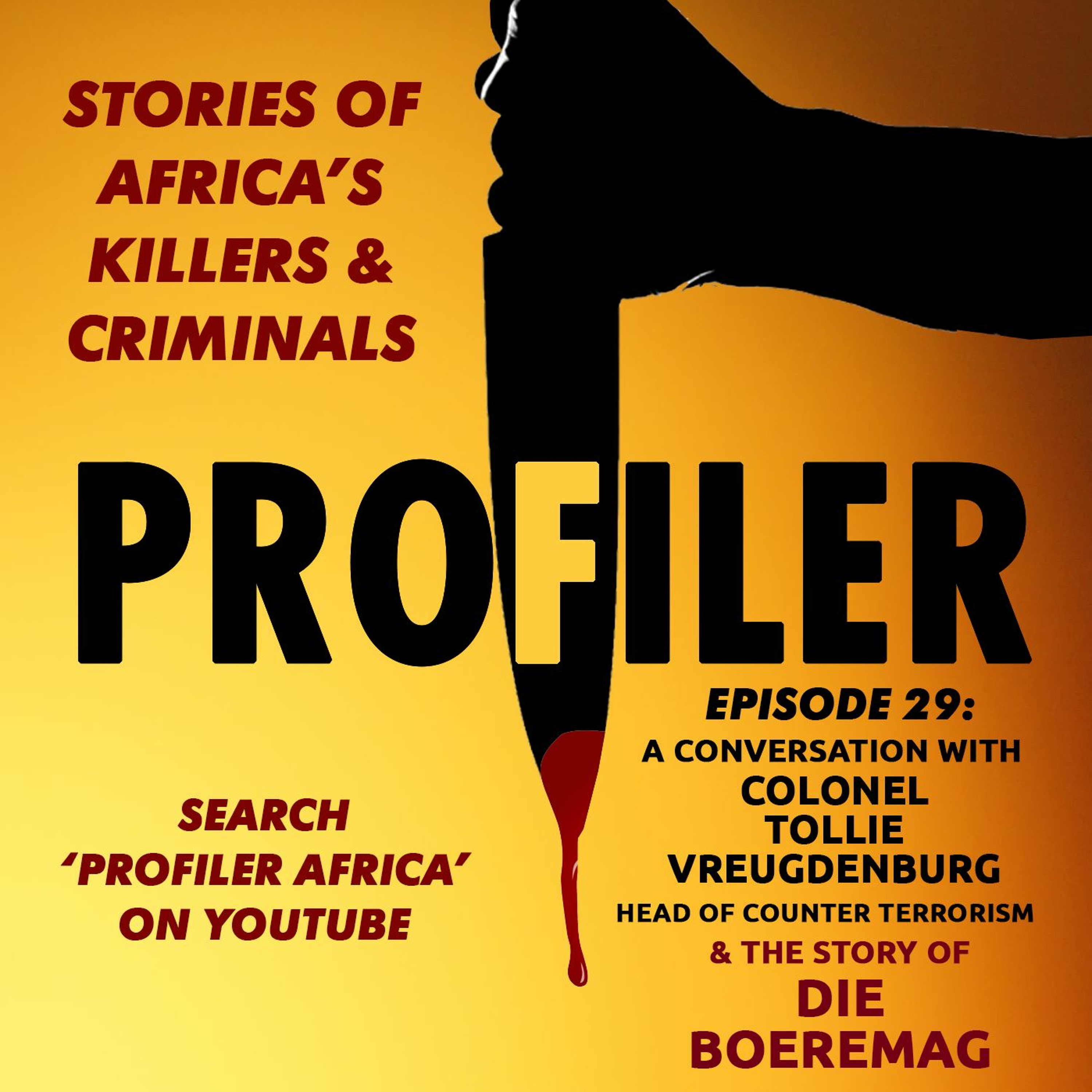 PROFILER Episode 29 - A Conversation With Colonel Tollie Vreugdenburg & the story of ’Die Boeremag’