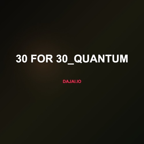 30 for 30_quantum