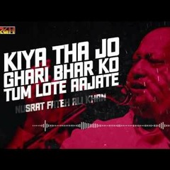Kya Tha Jo Ghari Bhar Ko Tum Laut Ke Aa Jaate