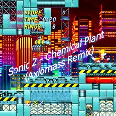 Sonic 2 - Chemical Plant (Axiomass Remix)