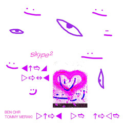 Tommy Meraki X Ben Ohr - skype2