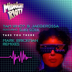 Yam Who?, Jaegerossa Feat Suki Soul 'Take You There' Mark Brickman Remix (teaser)