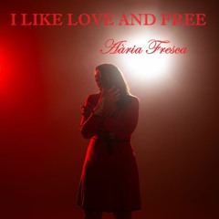 9- Aaria Fresca -  I Like Love And Free