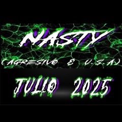 NASTY - JULIO 2025 ( TRACKLIST EN DESCRIPCIÓN )