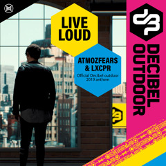 Live Loud (Official Decibel Outdoor 2019 Anthem) (Hardcore Edit)
