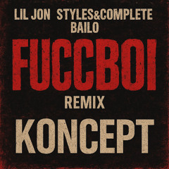 Lil Jon, Syles&Complete, Bailo - Fuccboi (K0NCEPT Remix)