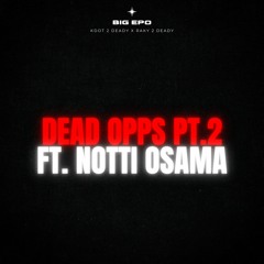 DEAD OPPS PT.2 - Kdot2Deady (ft.Notti Osama)
