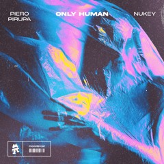 Piero Pirupa X NuKey - Only Human (Radio Mix)