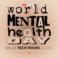 Wills [World mental health day] Tech House Dj Set - Live Oct 10, 2024