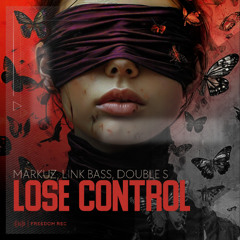 MARKUZ, Link Bass, DOUBLE S - Lose Control (Original Mix) Freedom Rec