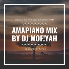 Amapiano Mix by DJ Mof!yah X Sounds Supreme #234 (Exclusive Mix)