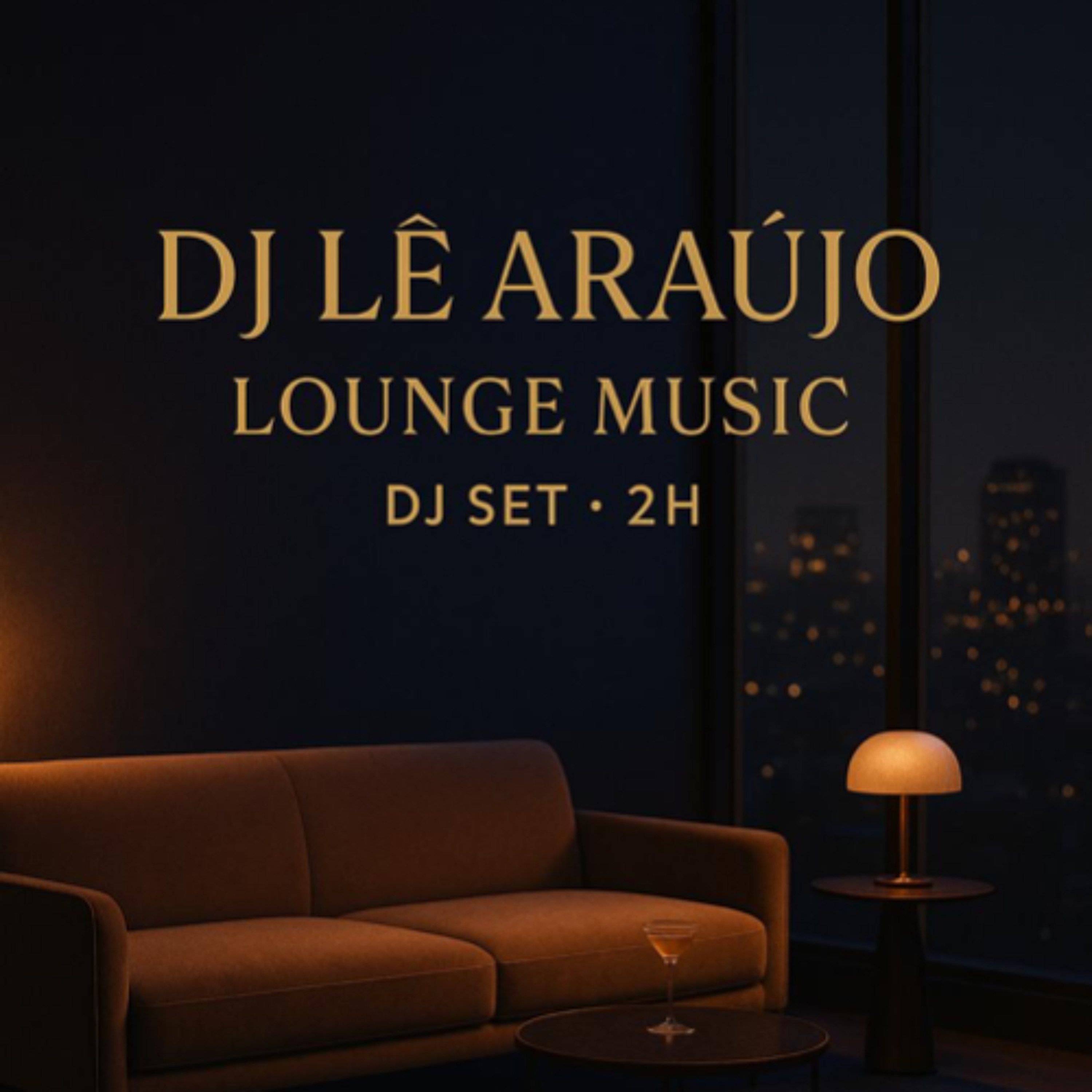DJ Le Araujo Lounge Music DJ Set 2h episode artwork