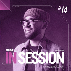 IN SESSION #14 - SOOSH! GUEST MIX